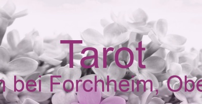 Tarot Kunreuth bei Forchheim, Oberfranken | Top-Experten für Kartenlegen, Wahrsagen, Hellsehen, Zukunftsdeutung.